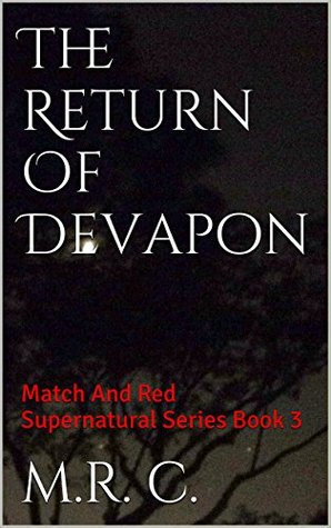 The Return Of Devapon (Match and Red Supernatural Series Book 3)