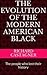 The Evolution of the Modern American Black: The people who lost their history (Evolution, #3)