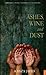 Ashes, Wine and Dust