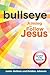 Bullseye: Aiming to Follow Jesus
