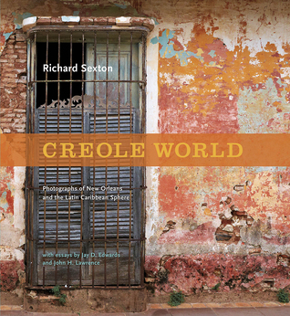 Creole World: Photographs of New Orleans and the Latin Caribbean Sphere (Hardcover)