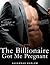 The Billionaire Got Me Pregnant (Fertile, Bare, BDSM, Age Difference)
