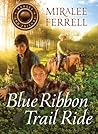 Blue Ribbon Trail Ride by Miralee Ferrell