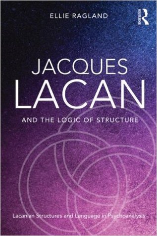 Jacques Lacan and the Logic of Structure: Topology and language in psychoanalysis