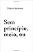 Sem princípio, meio, ou fim