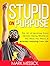 Stupid On Purpose: The Art ...