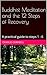 Buddhist Meditation and the 12 Steps of Recovery: A practical guide to steps 1 - 6