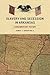 Slavery and Secession in Arkansas: A Documentary History (The Civil War in the West)