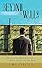 Beyond the Walls: The Story...