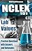 NCLEX® 101: Lab Values: 50 ...