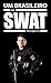 UM BRASILEIRO NA SWAT: A HISTÓRIA DE MARCOS DO VAL. (Portuguese Edition)