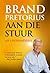 Brand Pretorius - aan die stuur: My leierskapsreis (Afrikaans Edition)