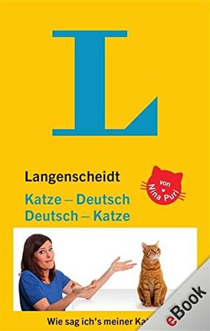 Langenscheidt Katze-Deutsch/Deutsch-Katze: Wie sag ich's meiner Katze? (German Edition)