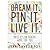Dream it. Pin it. Live it. by Terri Savelle Foy Dream it. Pin it. Live it. by Terri Savelle Foy