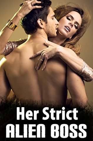 Her Strict Alien Boss (Kindle Edition)