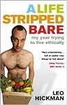 A Life Stripped Bare: My Year Trying to Live Ethically