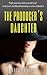 The Producer's Daughter by Lindsay Marcott The Producer's Daughter by Lindsay Marcott