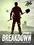 Breakdown: Episode 8 (A Post-Apocalyptic Serial Adventure)