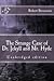 The Strange Case of Dr. Jekyll and Mr. Hyde