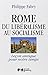 Rome, du libéralisme au socialisme by Philippe Fabry