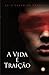 A Vida é Traição (Portuguese Edition)