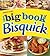 The Big Book of Bisquick by Betty Crocker
