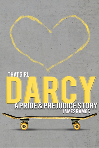 That Girl, Darcy: A Pride and Prejudice Story