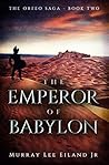 The Emperor of Babylon by Murray Lee Eiland Jr.