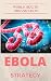 Ebola New Strategy: Ebola a...