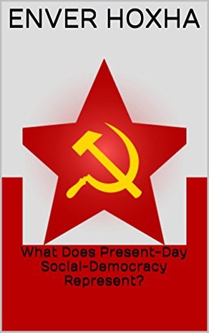 What Does Present-Day Social-Democracy Represent? (Kindle Edition)