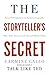 The Storyteller's Secret: From TED Speakers to Business Legends, Why Some Ideas Catch On and Others Don't