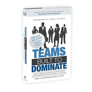 Commercial Real Estate Teams Built to Dominate (Kindle Edition)