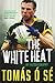 The White Heat – My Autobiography by Tomas O Se