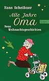 Alle Jahre Oma: Neue Weihnachtsgeschichten (German Edition)