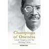 Champions of Oneness: Louis Gregory and His Shining Circle