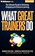 What Great Trainers Do: The Ultimate Guide to Delivering Engaging and Effective Learning
