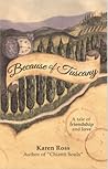 Because of Tuscany by Karen J.  Ross