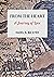 From the Heart: A Journey o...