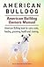 American Bulldog. American Bulldog dog book for care, costs, feeding, grooming, training and health. American Bulldog dog Owners Manual.