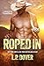Roped In (Armed & Dangerous, #2)