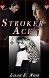 Stroker Ace by Lilah E. Noir