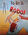To Err is Robot