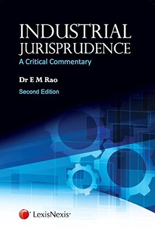 Industrial Jurisprudence – A Critical Commentary 2/e (PB)