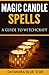 Magic Candle Spells: A Guide to Witchcraft