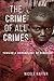 The Crime of All Crimes by Nicole Rafter