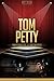 Tom Petty Unauthorized & Uncensored (All Ages Deluxe Edition with Videos)