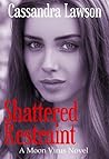 Shattered Restraint by Cassandra Lawson