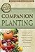 The Complete Guide to Companion Planting: Everything You Need to Know to Make Your Garden Successful