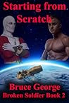 Starting from Scratch (Broken Soldier, #2)