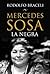 Mercedes Sosa, La Negra (Edición definitiva) by Rodolfo Braceli